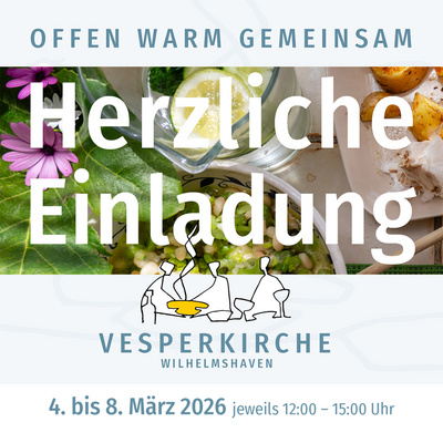 Die Ev.-luth. Kirchengemeinden Bant und Neuende richten vom 4. bis 8. März 2026 erstmals eine „Vesperkirche“ in Wilhelmshaven aus.