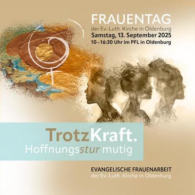 Diesjähriger Frauentag der Ev.-Luth. Kirche in Oldenburg am 13. September im Kulturzentrum PFL in Oldenburg