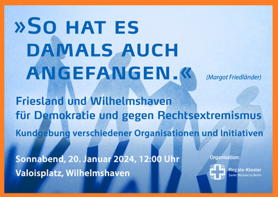 Mit einem Zitat von Margot Friedländer "So hat es damals auch angefangen. – Friesland und Wilhelmshaven für Demokratie und gegen Rechtsextremismus" rufen verschiedene Organisationen und Initiativen zur Teilnahme an einer Kundgebung in Wilhelmshaven auf. Grafik: Rogate-Kloster