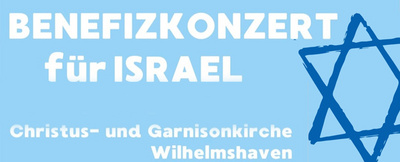 Benefizkonzert zur Unterstützung der Opfer des brutalen Terrorangriffes und der Gewalt in Israel vom 7. Oktober am 10. November in der Christus- und Garnisonkirche in Wilhelmshaven. Grafik: Christus- und Garnisonkirche