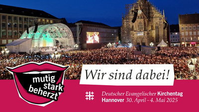 „mutig – stark – beherzt“: So lautet das Motto des Deutschen Evangelischen Kirchentages 2025 in Hannover.