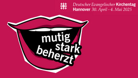 „mutig – stark – beherzt“: So lautet das Motto des Deutschen Evangelischen Kirchentages 2025 in Hannover.