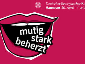 „mutig – stark – beherzt“: So lautet das Motto des Deutschen Evangelischen Kirchentages 2025 in Hannover.